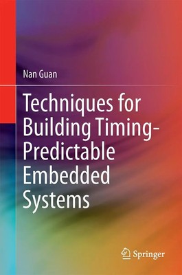 Nan Guan | Techniques for Building Timing-Predictable Embedded Systems | Buch
