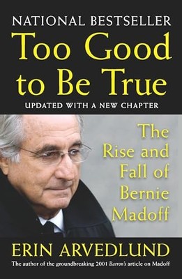 Too Good to Be True: The Rise and Fall of Bernie Madoff - Paperback - ACCEPTABLE