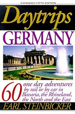 Daytrips Germany : 55 One-Day Adventures with 62 Maps Earl Steinb