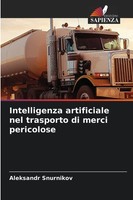 Aleksandr Snurnikov | Intelligenza Artificiale Nel Trasporto Di Merci Pericolose