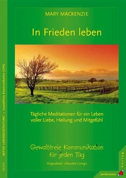In Frieden leben: Tägliche Meditationen. Gewaltfreie Buch Junfermann Verlag