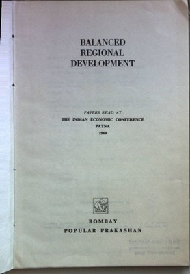 Balanced regional development: papers read at The Indian Economic Conference Pat