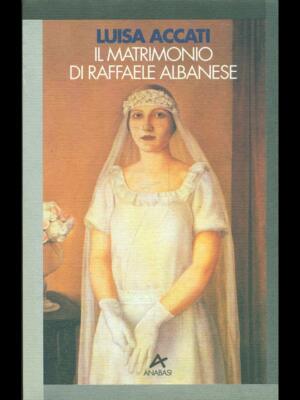DIE HOCHZEIT VON RAFFAELE ALBANESE ACCATI LUISA ANABASI 1994 ARACNE