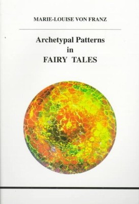 Archetypal Patterns in Fairy Tales, Paperback by Franz, Marie-Luise von, Bran...