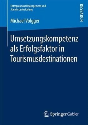 Umsetzungskompetenz als Erfolgsfaktor in Tourismusdestinationen - 9783658155902