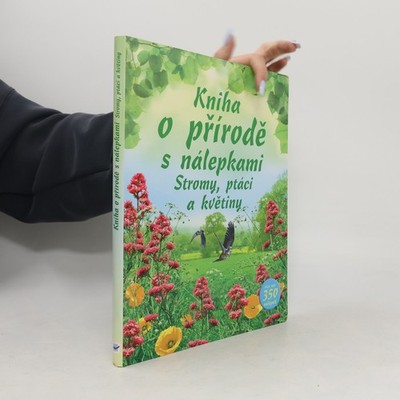 Kniha o přírodě s nálepkami : stromy, ptáci a květiny  |  Lisa Miles
