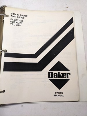 BAKER SERVICE REPAIR PARTS LIST BOOK CATALOG MANUAL FORK LIFT B 40 50 60 CE 1981
