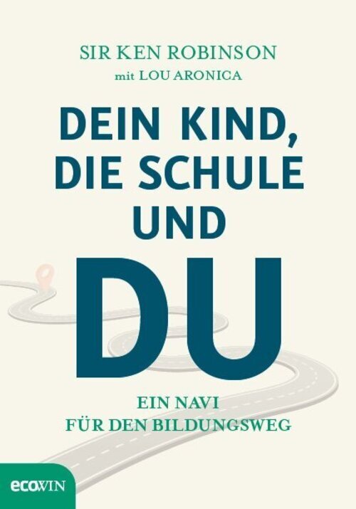 Thumbnail - Ken Robinson (u. A.) | Dein Kind, Die Schule Und Du | Buch | Deutsch