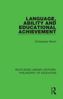 Language, Ability and Educational Achievement by Christopher Winch (English) Pap