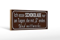 Holzschild Spruch 27X10 Cm Ich Esse Schokolade Nur An Tagen Schild Wooden Sign