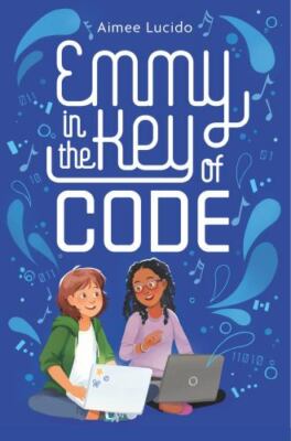 Emmy in the Key of Code - Aimee Lucido, 0358040825, hardcover