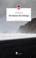 Luise RüCkamp | Die Blume Des KöNigs. Life Is A Story - Story.One | Buch (2025)
