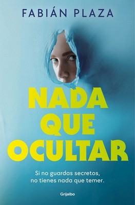Nada que ocultar / Nothing to Hide by Fabi?n Plaza (Spanish) Paperback Book