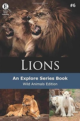 LIONS!: AN EXPLORE SERIES BOOK (WILD ANIMALS) By James Willoughby **BRAND NEW**