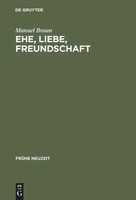 Manuel Braun | Ehe, Liebe, Freundschaft | Buch | Deutsch (2001) | Issn | Ix