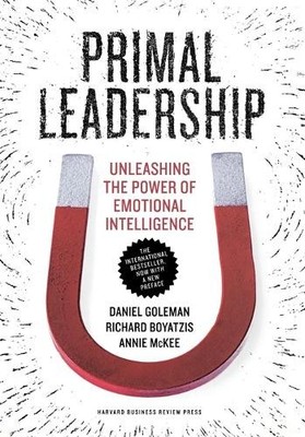 Annie McKee Daniel Goleman Richard E Boyatzis Primal Leadership (Hardback)