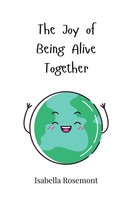 Isabella Rosemont | The Joy Of Being Alive Together | Taschenbuch | Englisch