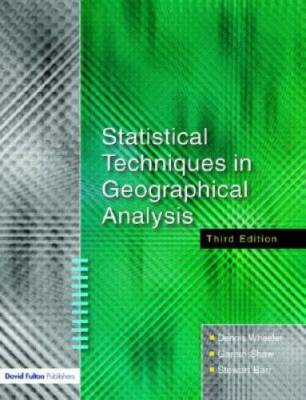 Statistical Techniques in Geographical Analysis, Third Edition - GOOD