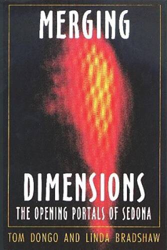 Merging Dimensions: The Opening Portals of Sedona - Perfect Paperback ...