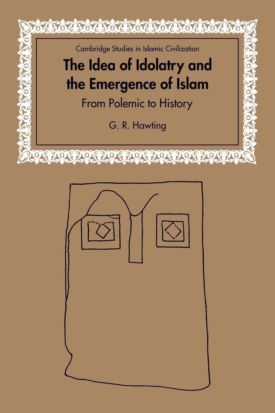 Thumbnail - The Idea Of Idolatry And The Emergence Of Islam From Polemic To