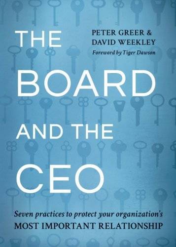 The Board and the CEO: Seven practices to protect your organization's mos - GOOD