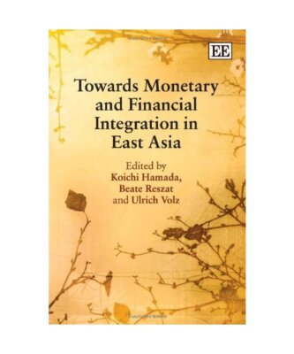Towards Monetary and Financial Integration in East Asia