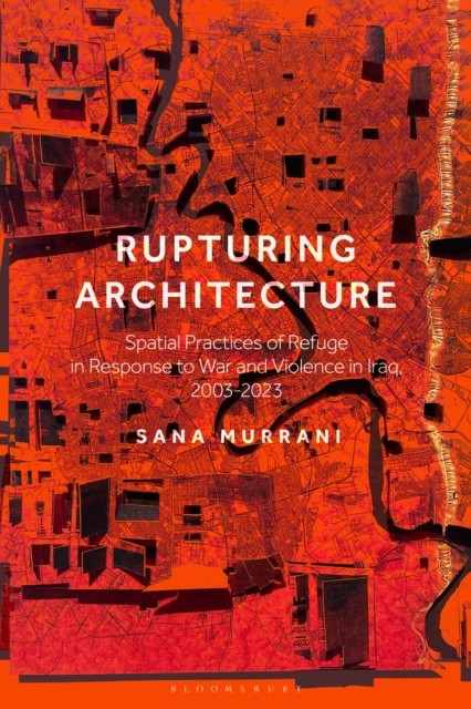 Rupturing Architecture by Dr Sana  Murrani (Paperback Book)