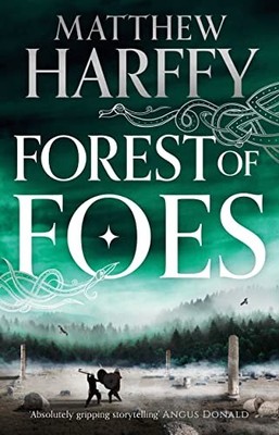Forest of Foes: 9 (The Bernicia Chronicles) - Harffy, Matthew