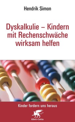 Dyskalkulie - Kindern mit Rechenschwäche wirksam helfen (Kinder fordern uns...