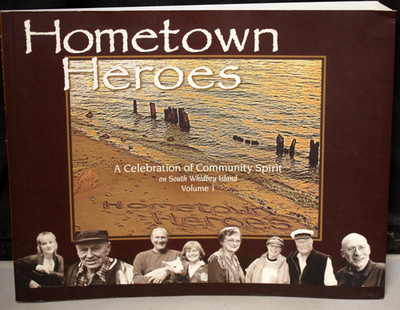 Hometown Heroes Celebration of Community Spirit on South Whidbey Island Vol 1