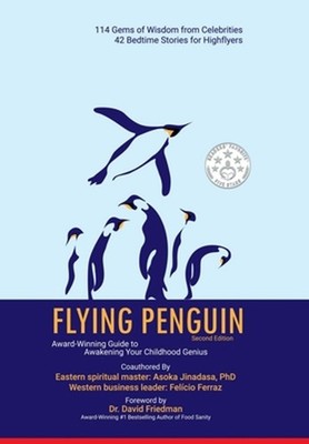 Flying Penguin Second Edition: Award-Winning Guide to Awakening Your Childhood G