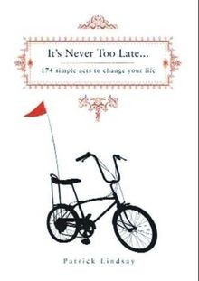 Its Never Too Late: 174 Simple Acts to Change Your... | Buch | Zustand sehr gut