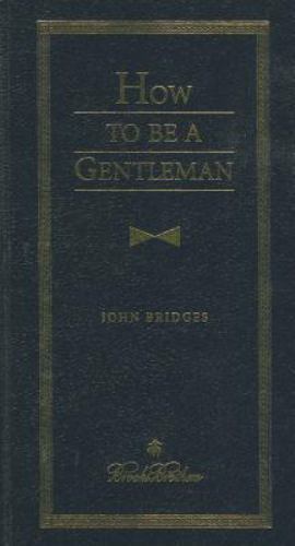 How to Be a Gentleman Revised John Bridges Expanded Hardcover 2008 Manners Book - Picture 1 of 1