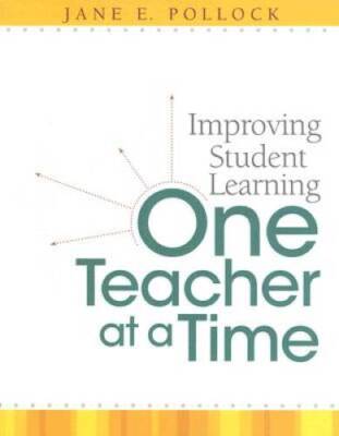 Improving Student Learning One Teacher at a Time - Paperback - VERY GOOD