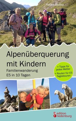 Alpenüberquerung mit Kindern - Familienwanderung E5 in 10 Tagen | Heike Wolter