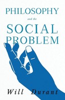 Philosophy And The Social Problem;Including A Critical Review | Will Durant