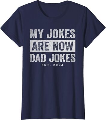 Funny First Time Dad Gifts New Father Dad Jokes 2024 Ladies' Crewneck T-Shirt