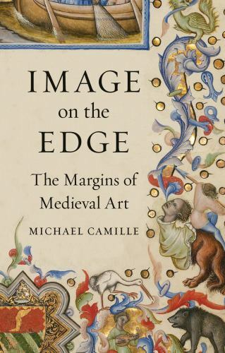 Image on the Edge : The Margins of Medieval Art by Michael Camille (2019, ... - Image 6