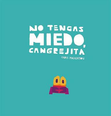 No tengas miedo, cangrejito / Do Not Be Afraid, Little Crab, Hardcover by Hau...