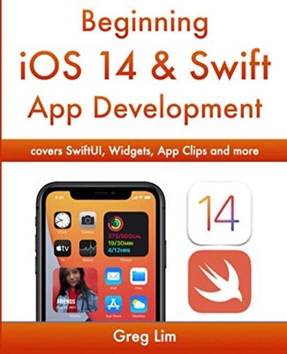 Beginning iOS 14 & Swift 5 App Developmen..., Lim, Greg