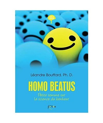 Homo beatus - Petite somme sur la science du bonheur, Bouffard, Léandre