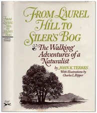 John K TERRES / From Laurel Hill to Siler's Bog The Walking Signed 1st ed 1969