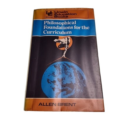 Philosophical Foundations for the Curriculum Allen Brent 1978 HB Book EX-LIBRARY