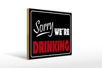 Holzschild Spruch 40X30 Cm Sorry We´Re Drinking Holz Deko Schild