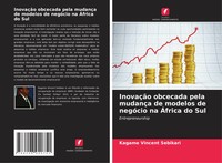 Kagame Vincent Sebikari | InovaçãO Obcecada Pela MudançA De Modelos De...