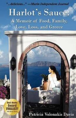 Harlot's Sauce: A Memoir of Food, Family, Love, Loss, and Greece - GOOD