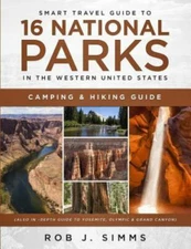 Smart Travel Guide to 16 National Parks in the Western United States: Camping...