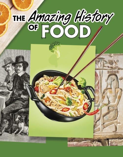 Amazing History of Food by Kesha Grant (Paperback Book)