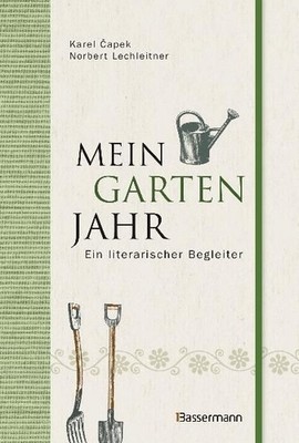 Mein Gartenjahr: Ein literarisch-praktischer Begleiter ein literarisch-praktisch