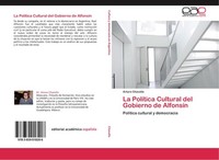 La PolíTica Cultural Del Gobierno De AlfonsíN Arturo Chavolla